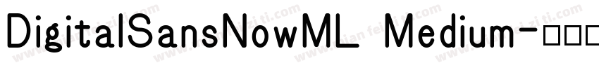 DigitalSansNowML Medium字体转换